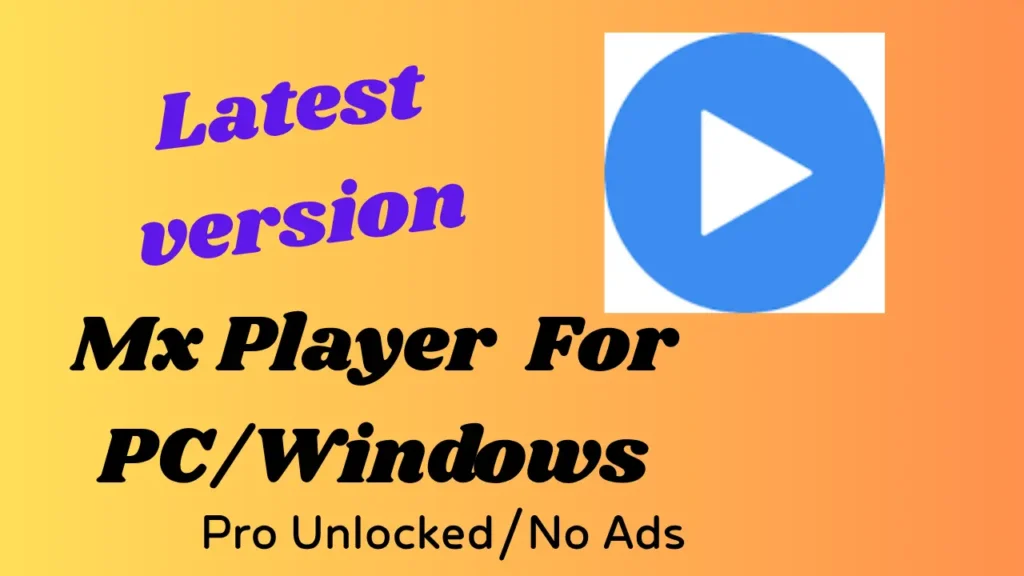 Download MX Player For PC/Windows Latest Version 2025 1 Mx Player For PC/Window Picture