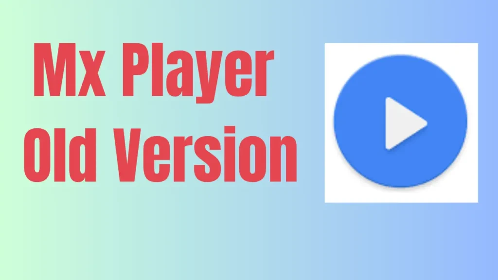 mx player old version image 